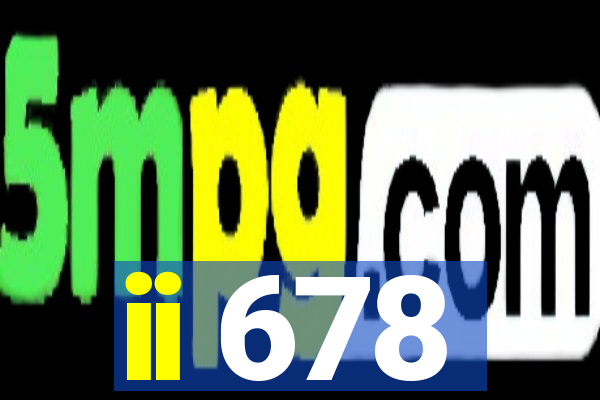 ii 678
